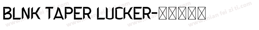 Blnk Taper Lucker字体转换